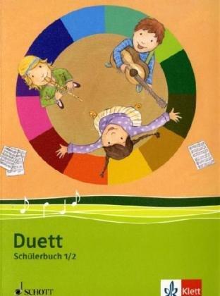 Duett - Neubearbeitung. Schülerbuch 1./2. Schuljahr