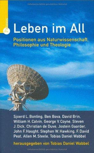 Leben im All. Positionen aus Naturwissenschaft, Philosophie u. Theologie