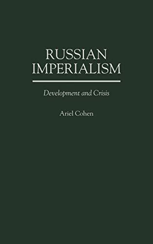 Russian Imperialism: Development and Crisis