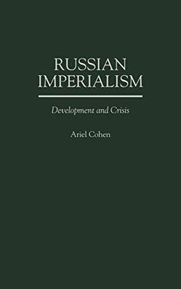 Russian Imperialism: Development and Crisis