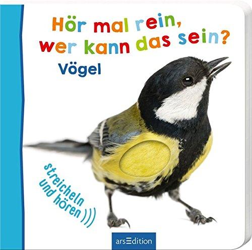 Hör mal rein, wer kann das sein? Vögel (Foto-Streichel-Soundbuch)