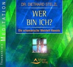 Wer bin ich?: Die schamanische Weisheit Hawaiis