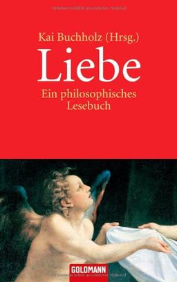 Liebe: Ein philosophisches Lesebuch