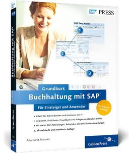 Buchhaltung mit SAP: Der Grundkurs für Einsteiger und Anwender: Ihr Schnelleinstieg ins SAP-Finanzwesen (SAP FI) (SAP PRESS)