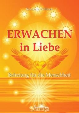 Erwachen in Liebe: Befreiung für die Menschheit