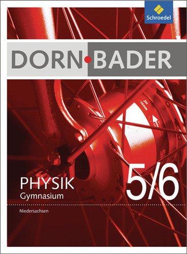 Dorn / Bader Physik SI - Ausgabe 2012 für Niedersachsen: Schülerband 5 / 6: Sekundarstufe 1.  Ausgabe 2012