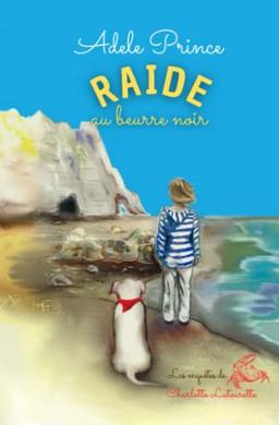 RAIDE au beurre noir: un policier cosy divertissant en Normandie (Les Enquêtes de Charlotte Latourette, un cosy mystery, Band 2)