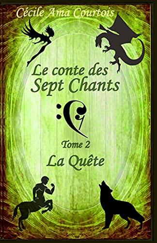 La Quête (Le conte des sept Chants, Band 2)