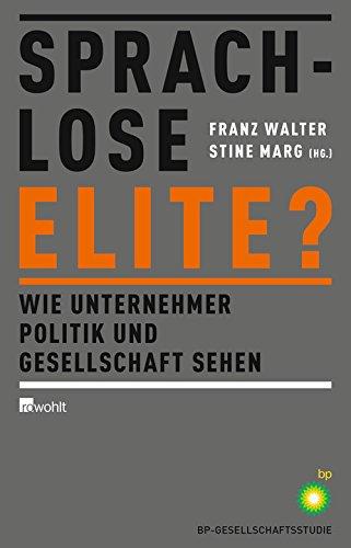 Sprachlose Elite?: Wie Unternehmer Politik und Gesellschaft sehen