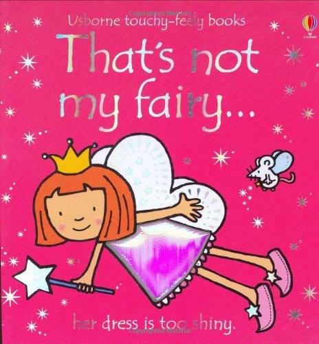 That's Not My Fairy (Touchy-Feely Board Books)