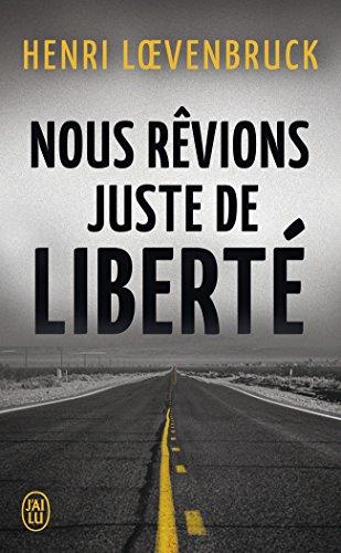 Nous rêvions juste de liberté