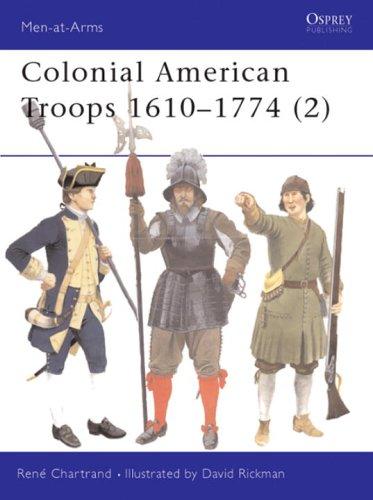 Colonial American Troops 1610-1774 (2) (Men-at-Arms, Band 372)