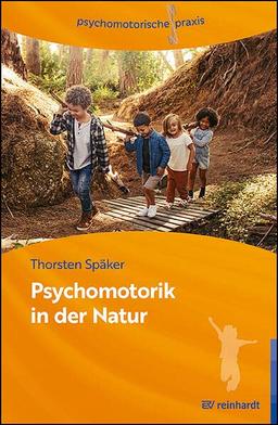 Psychomotorik in der Natur: Arbeitsbuch für die Praxis (psychomotorische praxis)