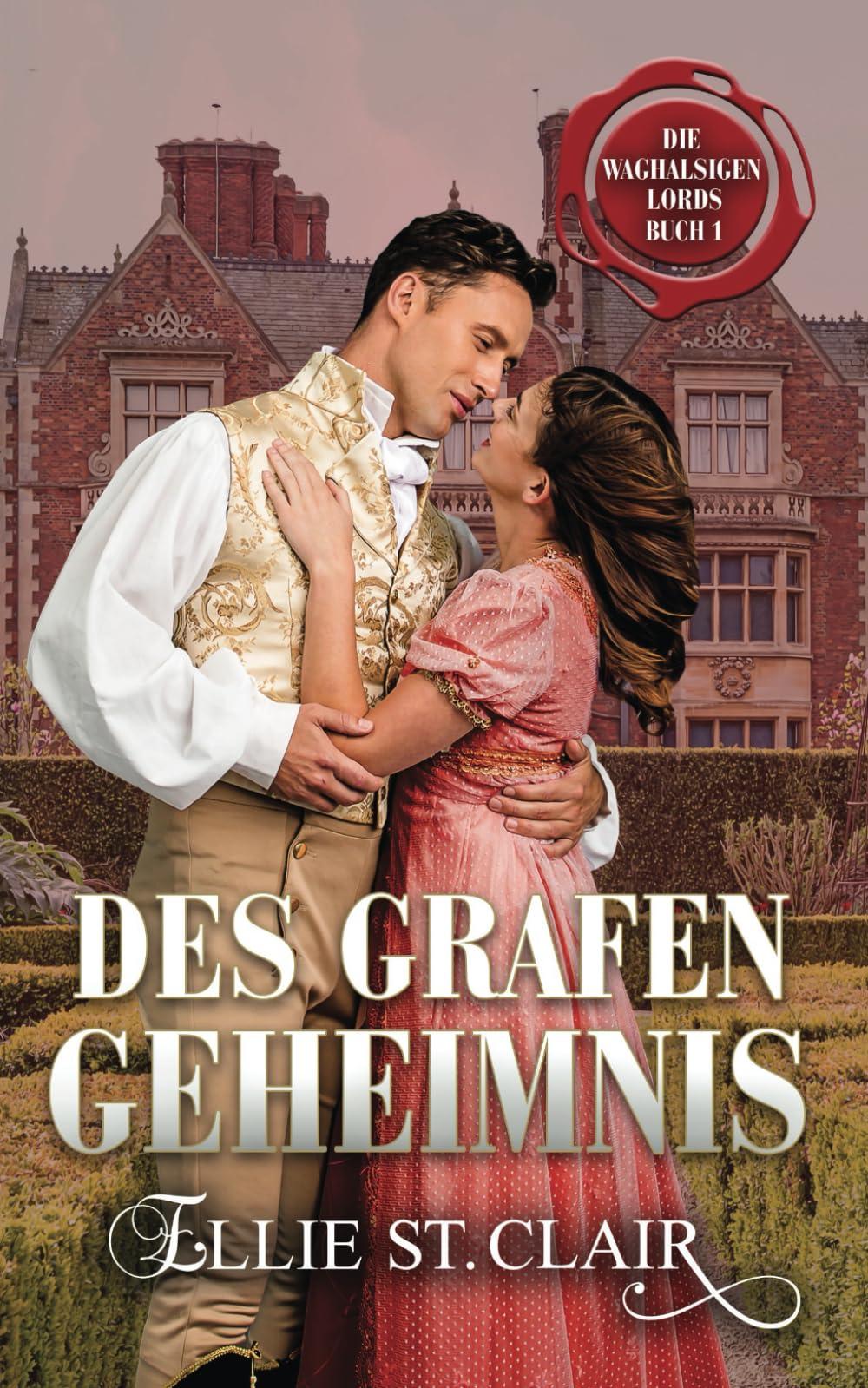 Des Grafen Geheimnis: Regency Liebesroman (Die waghalsigen Lords, Band 1)