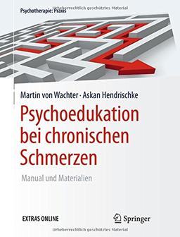 Psychoedukation bei chronischen Schmerzen: Manual und Materialien (Psychotherapie: Praxis)