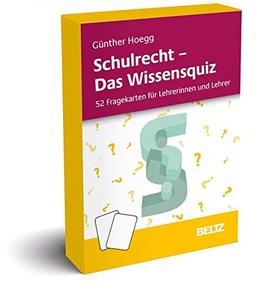 Schulrecht - Das Wissensquiz: 52 Fragekarten für Lehrerinnen und Lehrer