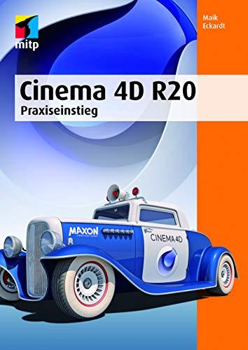 Cinema 4DR20: Praxiseinstieg (mitp Professional)