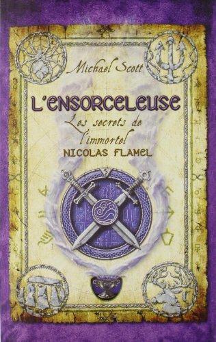 Les secrets de l'immortel Nicolas Flamel. Vol. 3. L'ensorceleuse