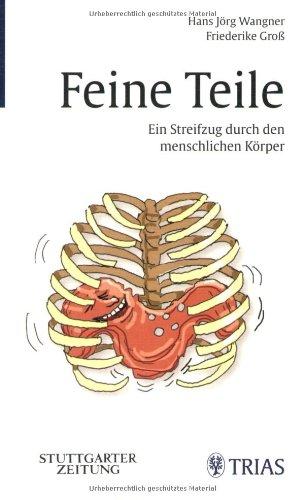 Feine Teile: Ein Streifzug durch den menschlichen Körper