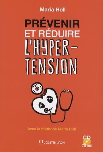 Prévenir et réduire l'hypertension : avec la méthode Maria Holl