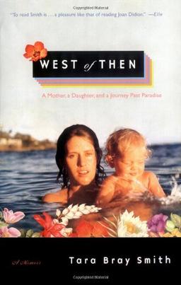 West of Then: A Mother, a Daughter, and a Journey Past Paradise