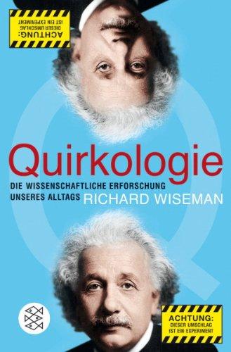 Quirkologie: Die wissenschaftliche Erforschung unseres Alltags