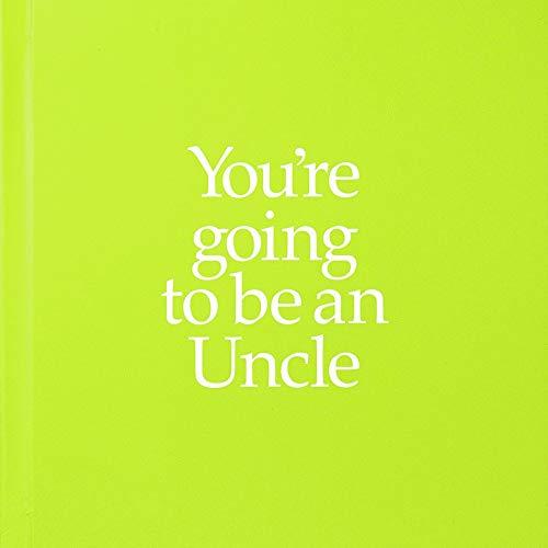 You're Going to Be an Uncle