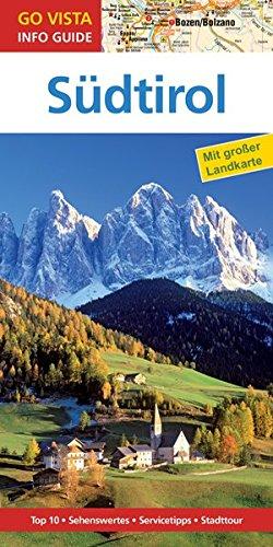 GO VISTA: Reiseführer Südtirol mit Bozen (Mit Faltkarte)