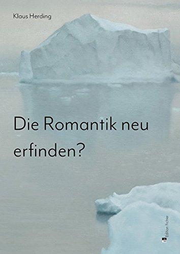 Die Romantik neu erfinden?