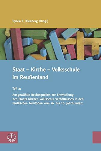 Staat - Kirche - Volksschule im Reußenland: Teil 2: Ausgewählte Rechtsquellen zur Entwicklung des Staats-Kirchen-Volksschul-Verhältnisses in den ... (Studien zur Religiösen Bildung (StRB))