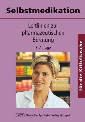 Selbstmedikation für die Kitteltasche: Leitlinien zur pharmazeutischen Beratung