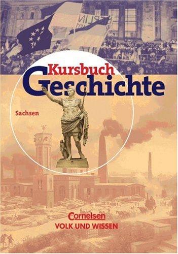 Kursbuch Geschichte - Bisherige Ausgabe - Sachsen: Schülerbuch