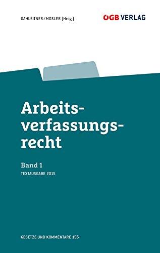 Arbeitsverfassungsrecht Bd 1: Textausgabe 2015 (Gesetze und Kommentare)