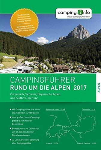 Campingführer Rund um die Alpen 2017: Österreich, Schweiz, Bayerische Alpen und Südtirol-Trentino