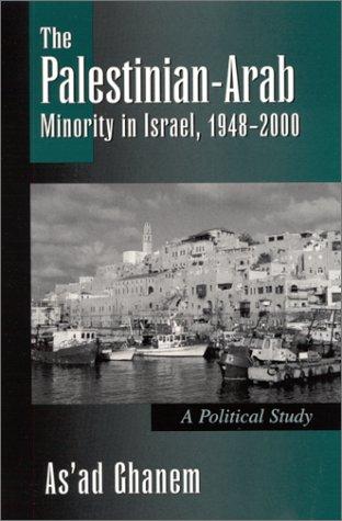 The Palestinian-Arab Minority in Israel, 1948-2000: A Political Study (Suny Series in Israeli Studies)