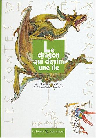 Le dragon qui devient une île ou Comment est né le Mont-Saint-Michel