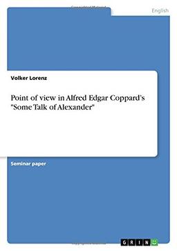 Point of view in Alfred Edgar Coppard's "Some Talk of Alexander"