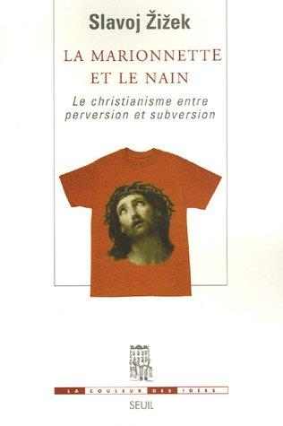 La marionnette et le nain : le christianisme entre perversion et subversion