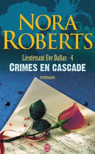 Lieutenant Eve Dallas. Vol. 4. Crimes en cascade