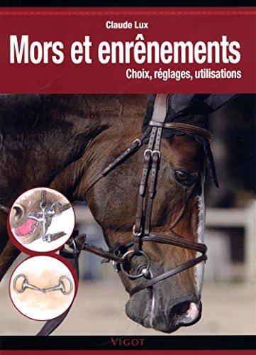 Mors et enrênements : choix, réglages, utilisations