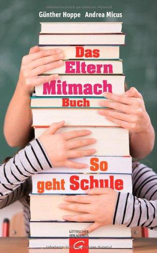 Das Elternmitmachbuch: So geht Schule