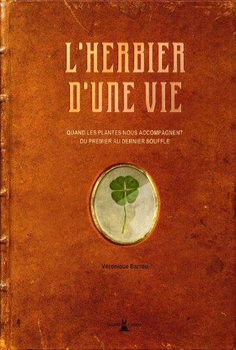 L'herbier d'une vie : quand les plantes nous accompagnent du premier au dernier souffle