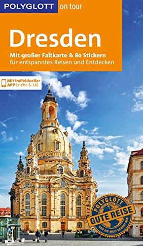 POLYGLOTT on tour Reiseführer Dresden: Mit großer Faltkarte, 80 Stickern und individueller App