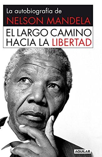 El largo camino hacia la libertad (OTROS GENERALES AGUILAR., Band 718012)