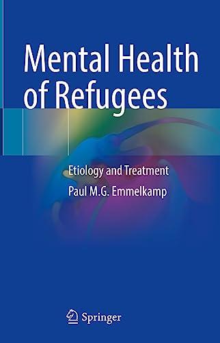 Mental Health of Refugees: Etiology and Treatment