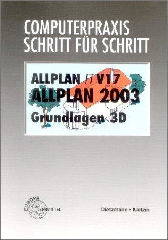 Computerpraxis Schritt für Schritt : ALLPLAN FT V17, ALLPLAN 2003, Grundlagen 3D