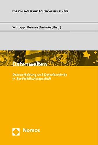 Datenwelten: Datenerhebung und Datenbestände in der Politikwissenschaft