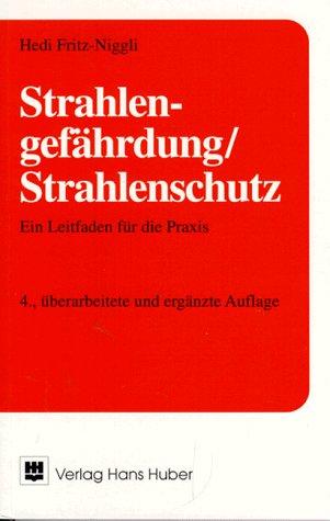 Strahlengefährdung / Strahlenschutz. Ein Leitfaden für die Praxis