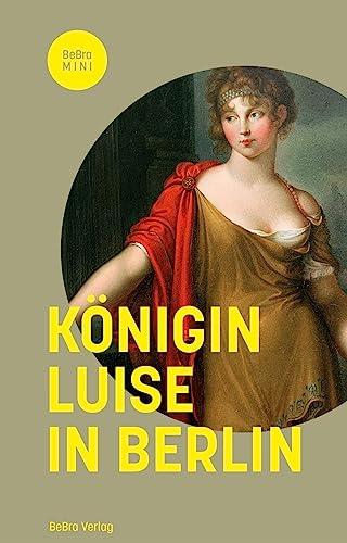 Königin Luise in Berlin (BeBra MINI)