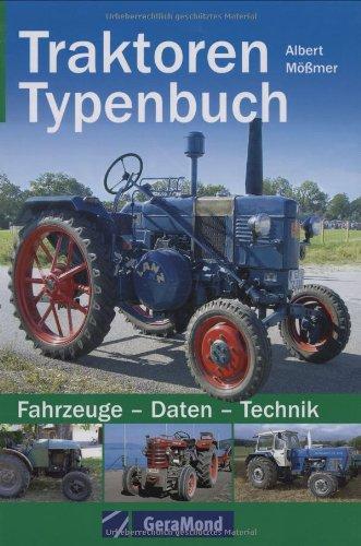 Traktoren Typenbuch: Fahrzeuge  Daten  Technik